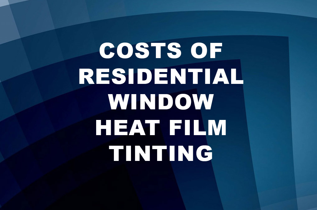 Costs of Residential Window Heat Film
