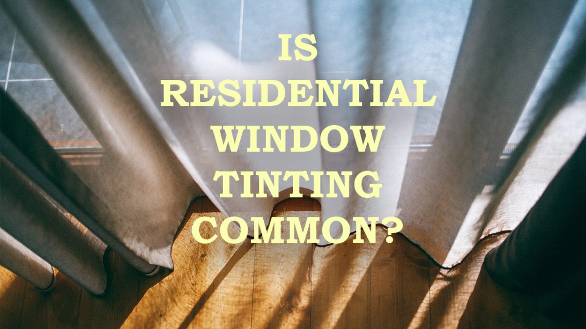 Is residential window tinting service common for homeowners?